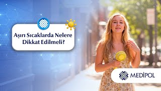 Sıcak Havalarda Dikkat Edilmesi Gerekenler Nelerdir?