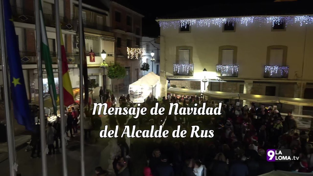 Navidad en La Loma 2023 · Mensaje de Navidad del Alcalde de Rus
