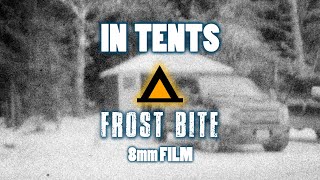 In Tents: Frost Bite | 8mm Film Reel