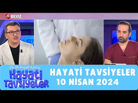 Hayati Tavsiyeler 10 Nisan 2024