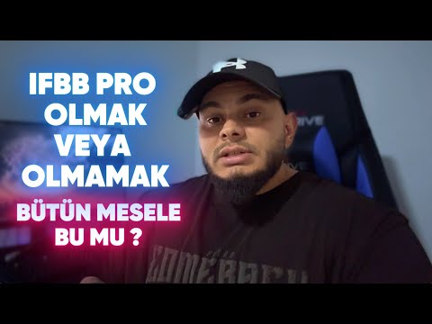 IFBB PRO OLMAK YADA OLMAMAK