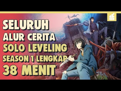 SELURUH ALUR CERITA SOLO LEVELING Season 1 LENGKAP || Kisah Si Lemah yang Aslinya Hunter Terkuat