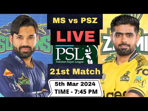 Live Multan Sultans vs Peshawar Zalmi PSL Live | MS vs PSZ Live 21st T20 Match PSL 2024