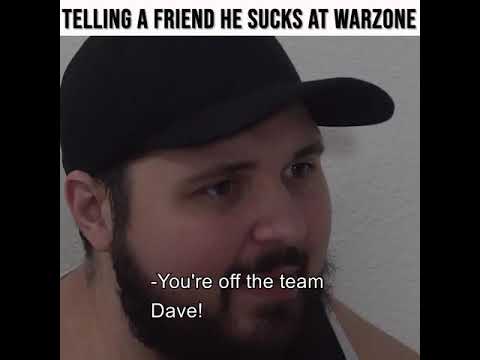 Telling Your Friend He Sucks At Warzone