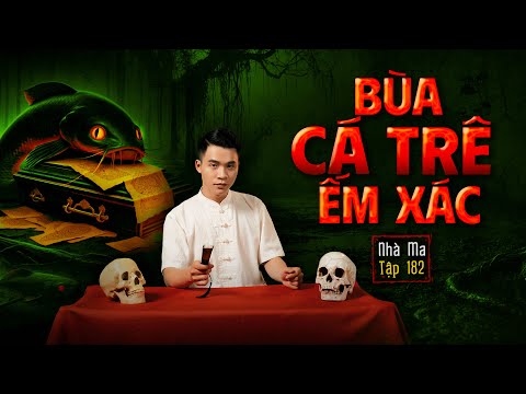 NHÀ MA TẬP 182 | BÙA CÁ TRÊ ẾM XÁC - THAU THỊT LẠNH NGẮT | CHUYỆN MA SỢ HÃI - MC DUY THUẬN | FULL 4K