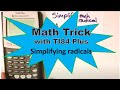 Simplifying Radicals and Calculator Features