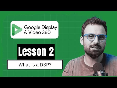 What is a DSP? (Lesson 2 - DV360 course & Tutorial)