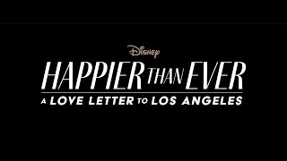 Watch the FULL "Happier Than Ever A Love Letter to Los Angeles" for FREE