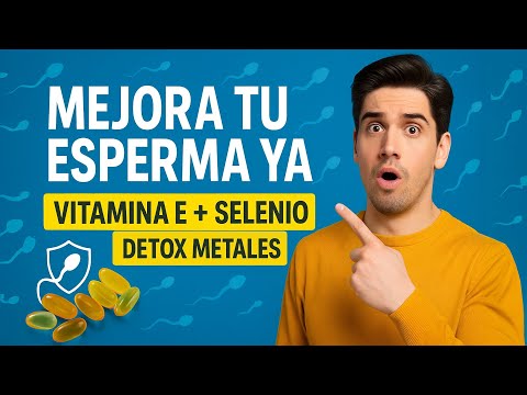 Mejora tu Esperma YA: Vitamina E, Selenio y Detox Antimetales 🏆 - Dr. A. Marco Chover
