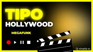 MEGAFUNK- TIPO HOLLYWOOD - DJ XINAIDA SC
