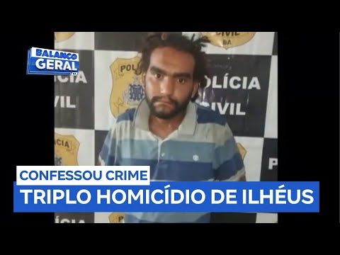 Triplo homicídio de Ilhéus: suspeito confessa envolvimento no crime