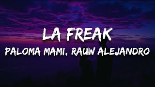 Paloma Mami, Rauw Alejandro - LA FREAK (Letra)