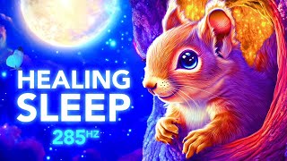 285 Hz Healing Frequency, Overflow With Positive Energy, Deep Sleep Music