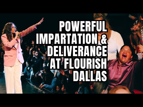 POWERFUL IMPARTATION & DELIVERANCE at Flourish Dallas!