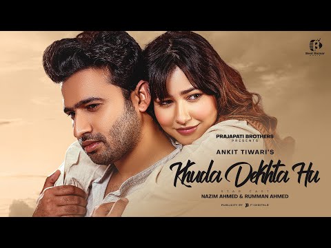 KHUDA DEKHTA HU - ANKIT TIWARI | NAZIM AHMED |RUMMAN AHMED | AMAN PRAJAPAT| BARREL