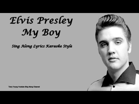 Elvis Presley My Boy (With Lyrics)