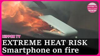 Burning smartphones, breaking window glass — what to watch out for in extreme heat