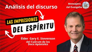 Las impresiones del ESPÍRITU -- Gary E. Stevenson -- CONF GRAL OCT 2023