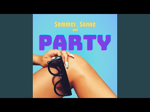 Sommer, Sonne und Party