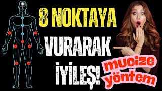 8 NOKTAYA VURARAK VÜCUDUNDAKİ ÇÖPLERİ DIŞARI ATIYORUZ! MU YUCHUN YÖNTEMİ