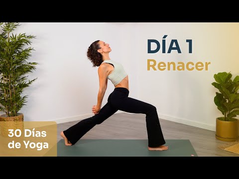 Día 1 - RENACER | Renuévate y Llénate de Energía | Reto de 30 días de Yoga