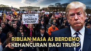 MAMPUS ! KEHANCURAN DONALD TRUMP TELAH TIBA RIBUAN MASA BERDEMO - ELON MUSK MALU !