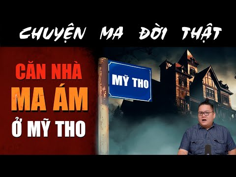[TẬP 2268] Chuyện Ma Có Thật : CĂN NHÀ MA ÁM Ở MỸ THO