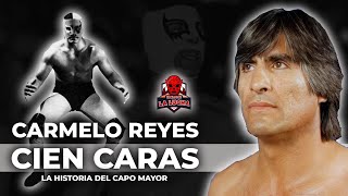 Cien Caras | LA HISTORIA DEL CAPO MAYOR 😱| CARMELO REYES | EL RUDO NÚMERO UNO DE MÉXICO