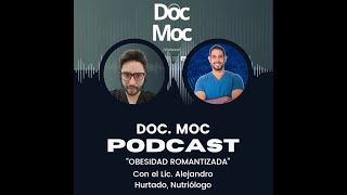 Obesidad Romantizada Ft. LIc. Alejandro Hurtado