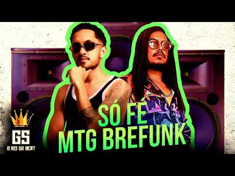 SÓ FÉ MTG BREGAFUNK - GRELO, GS O REI DO BAET, O REI DO MTG