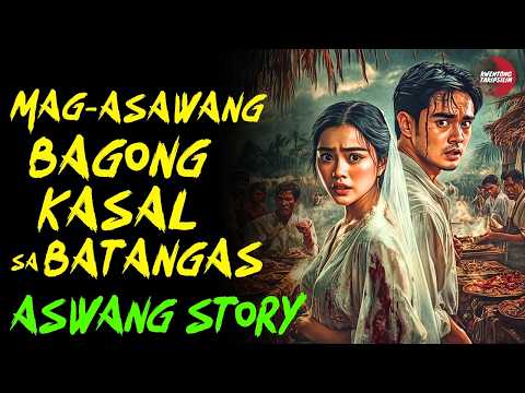 MAG ASAWANG BAGONG KASAL SA BATANGAS | Kwentong Aswang | True Story