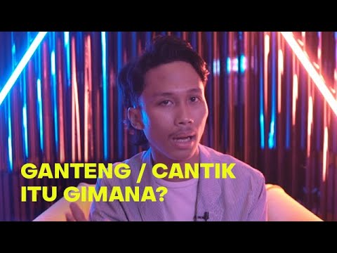 Orang Ganteng / Cantik Itu Gimana?