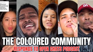 The Coloured Community's REACTIONS To The Open Chats Podcast