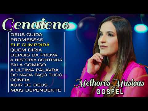 Genaiene | Melhores e mais tocadas musicas gospel, só as tops cheias de Deus - Deus Cuida