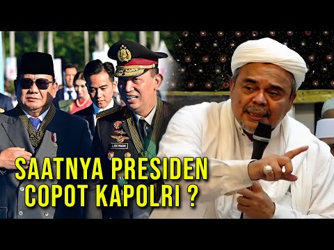 HABIB RIZIEQ MINTA KE PRESIDEN AGAR KAPOLRI DI COPOT !!!