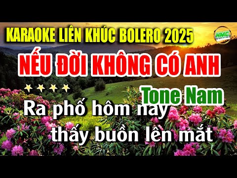 Karaoke Liên Khúc Trữ Tình Tone Nam Dễ Hát | Nhạc Vàng BOLERO Tuyển Chọn – NẾU ĐỜI KHÔNG CÓ ANH