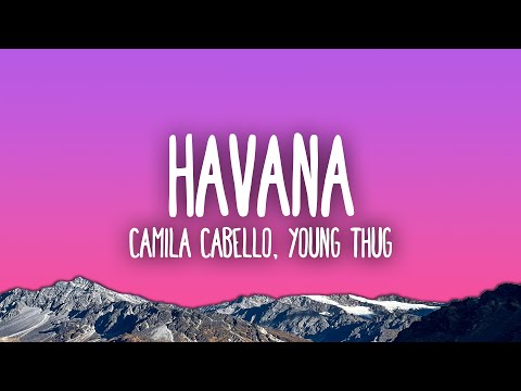 Camila Cabello - Havana ft. Young Thug