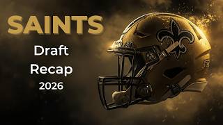 Saints 2026 NFL Draft Class Takeaways and Final Reaction