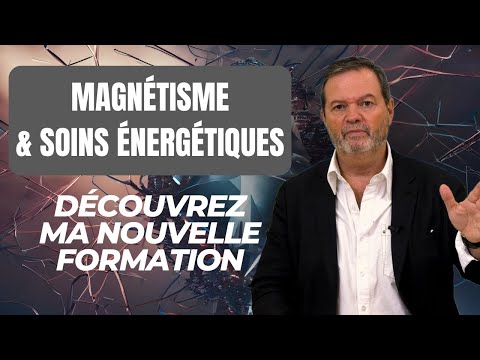 Magnétisme et soins énergétiques : je vous explique tout en 15 MINUTES