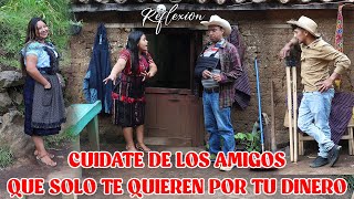 CUIDATE DE LOS AMIGOS QUE SOLO TE QUIEREN POR TU DINERO Reflexión...