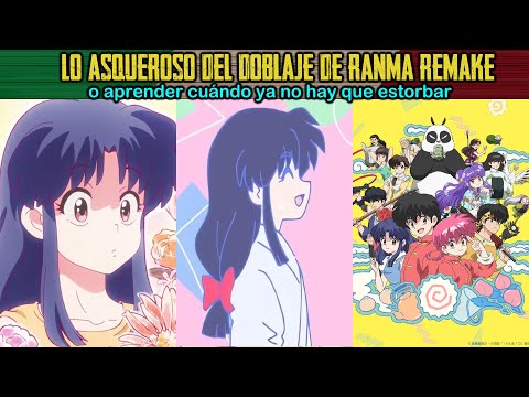 LO ASQUEROSO EN EL DOBLAJE DEL REMAKE DE RANMA 1/2 - Mexican Pover