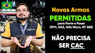 Novas Armas PERMITIDAS para Porte (1911, GX2, GX4 Micro, RT 385)