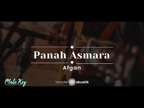 Panah Asmara – Afgan (KARAOKE AKUSTIK – MALE KEY)