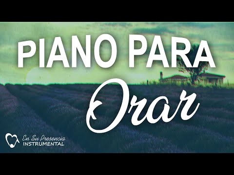 Música CRISTIANA INSTRUMENTAL para el CORAZÓN  -  Piano y Oración **SIN ANUNCIOS INTERMEDIOS