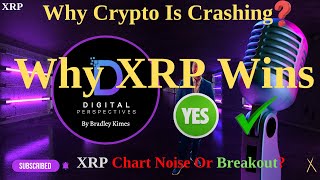 XRP -Why Crypto Is Crashing? - Why XRP Wins? - XRP Chart Noise Or Breakout?