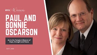 "A Beacon of Hope, Strength and Peace" by Paul and Bonnie Oscarson | BYU Women's Conference, 2025