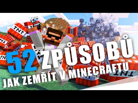 52 ZPŮSOBŮ JAK ZEMŘÍT V MINECRAFTU