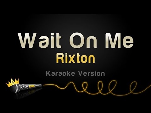 Rixton – Wait On Me (Karaoke Version)