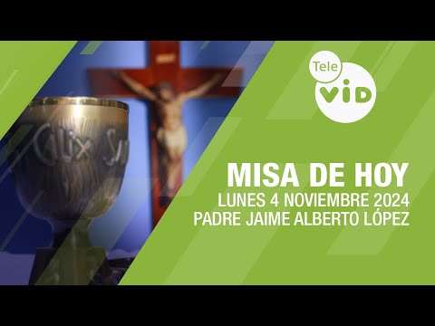 Misa de hoy ⛪ Lunes 4 Noviembre de 2024, Padre Jaime Alberto López #TeleVID #MisaDeHoy #Misa