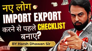 Make a Check list before starting import export business |  by Harsh Dhawan